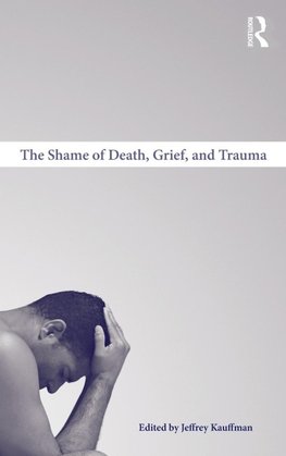 The Shame of Death, Grief, and Trauma