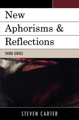 New Aphorisms & Reflections