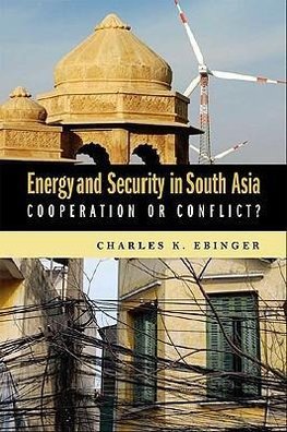 Ebinger, C:  Energy and Security in South Asia