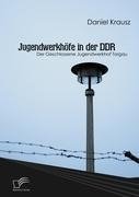 Jugendwerkhöfe in der DDR