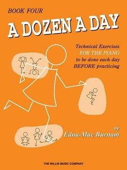 A Dozen a Day, Book Four: Technical Exercises for the Piano to Be Done Each Day Before Practising