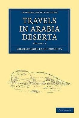 Travels in Arabia Deserta - Volume 1