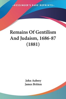 Remains Of Gentilism And Judaism, 1686-87 (1881)