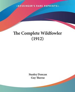 The Complete Wildfowler (1912)