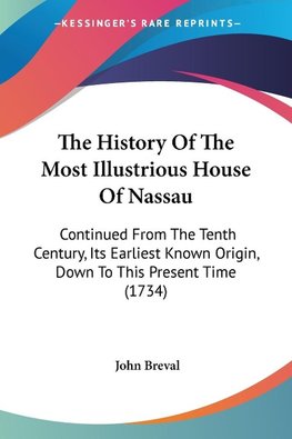 The History Of The Most Illustrious House Of Nassau