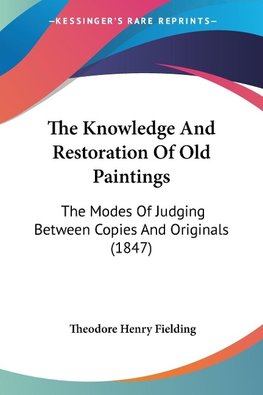 The Knowledge And Restoration Of Old Paintings