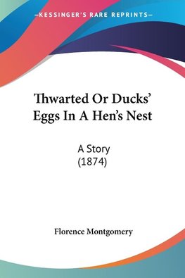 Thwarted Or Ducks' Eggs In A Hen's Nest