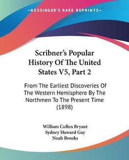 Scribner's Popular History Of The United States V5, Part 2