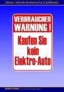 Verbraucher-Warnung: Kaufen Sie kein Elektro-Auto