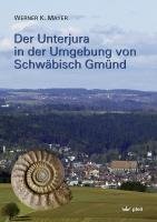 Der Unterjura in der Umgebung von Schwäbisch Gmünd