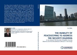 THE INABILITY OF PEACEKEEPING TO ADDRESS THE SECURITY DILEMMA