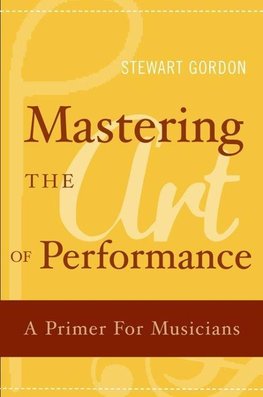 Gordon, S: Mastering the Art of Performance