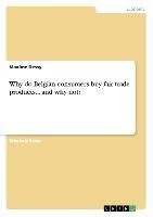 Why do Belgian consumers buy fair trade products... and why not?