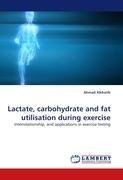 Lactate, carbohydrate and fat utilisation during exercise