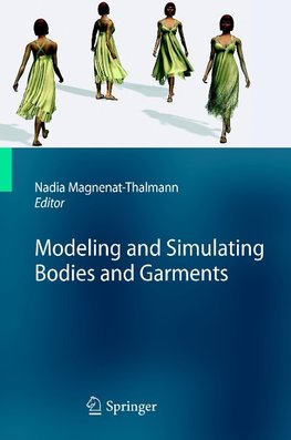 Modeling and Simulating Bodies and Garments