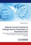 Robust Current Control of Voltage-Source Converters in Uncertain Grids