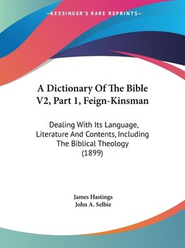 A Dictionary Of The Bible V2, Part 1, Feign-Kinsman