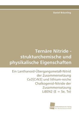 Ternäre Nitride - strukturchemische und physikalische Eigenschaften