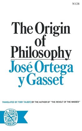 Ortega y Gasset, J: The Origin of Philosophy