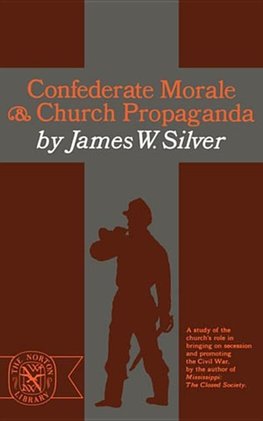 Silver, J: Confederate Morale and Church Propaganda - A stud