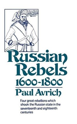 Avrich, P: Russian Rebels, 1600-1800