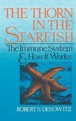 Desowitz, R: Thorn in the Starfish - The Immune System and H