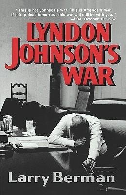 Berman, L: Lyndon Johnson&#8242;s War - The Road to Stalemat