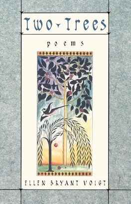 Voigt, E: Two Trees - Poems