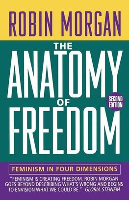 Morgan, R: Anatomy of Freedom - Feminism in Four Dimensions