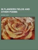 In Flanders Fields and Other Poems