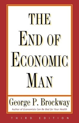 Brockway, G: End of Economic Man - Principles of Any Future