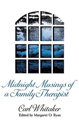 Whitaker, C: Midnight Musings of a Family Therapist