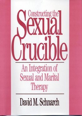 Constructing the Sexual Crucible