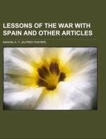 Lessons of the war with Spain and other articles