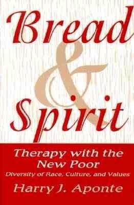 Aponte, H: Bread & Spirit - Therapy with the New Poor - Dive