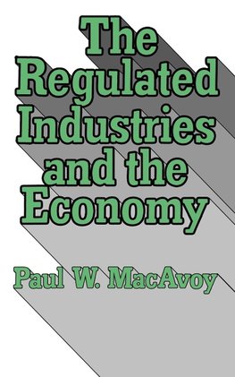 Macavoy, P: Regulated Industries and the Economy