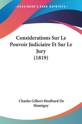 Considerations Sur Le Pouvoir Judiciaire Et Sur Le Jury (1819)