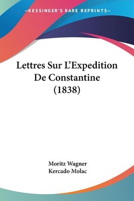 Lettres Sur L'Expedition De Constantine (1838)