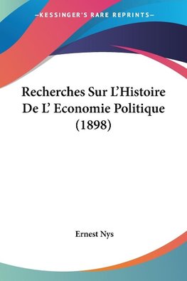 Recherches Sur L'Histoire De L' Economie Politique (1898)