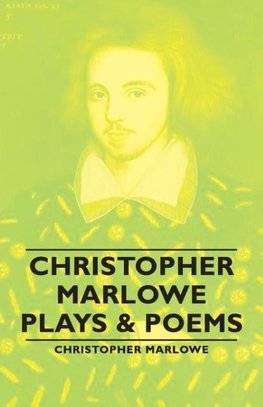 Christopher Marlowe - Plays & Poems