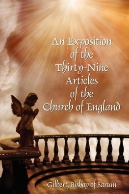 An Exposition of the Thirty-Nine Articles of the Church of England