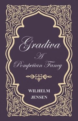 Gradiva - A Pompeiian Fancy