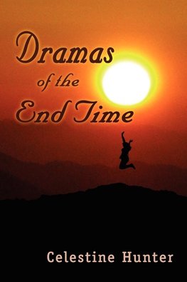 Dramas of the End Time