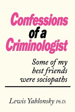 Confessions of a Criminologist