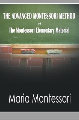 The Advanced Montessori Method - The Montessori Elementary Material