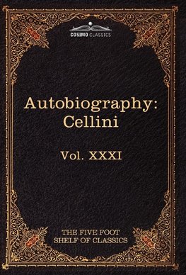 AUTOBIOG OF BENVENUTO CELLINI