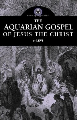 The Aquarian Gospel of Jesus the Christ