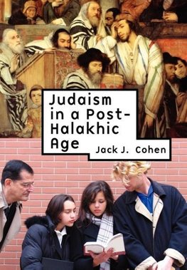 Judaism in a Post-Halakhic Age