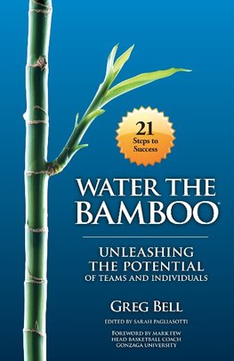 Water The Bamboo: Unleashing The Potential Of Teams And Individuals