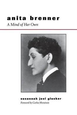 Anita Brenner: A Mind of Her Own